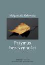 Małgorzata Orłowska- Przymus bezczynności